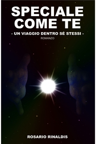 Speciale come te - Un viaggio dentro sé stessi - Librerie.coop