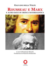 Rousseau e Marx e altri saggi di critica materialistica - Librerie.coop