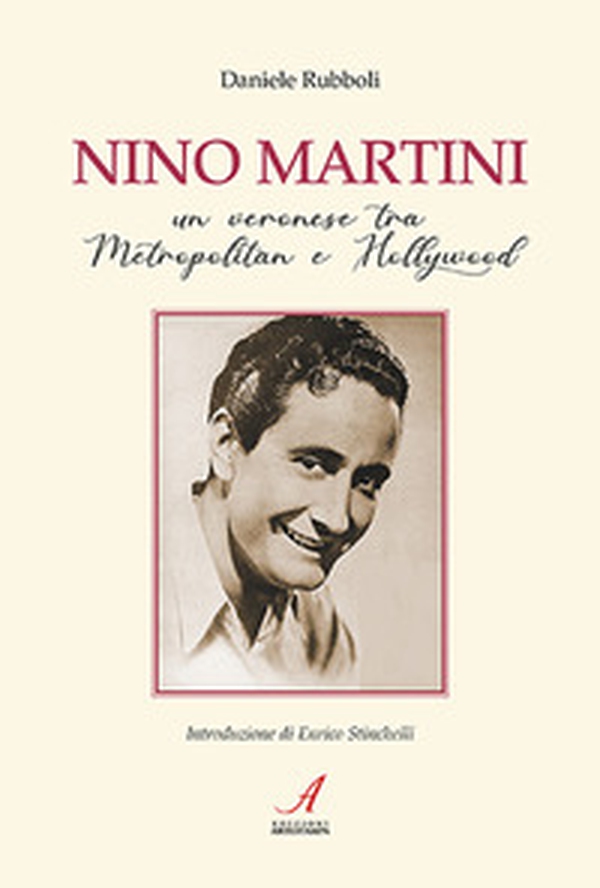 Nino Martini. Un veronese tra Metropolitan e Hollywood - Librerie.coop Nino Martini. Un veronese tra Metropolitan e Hollywood - Librerie.coop
