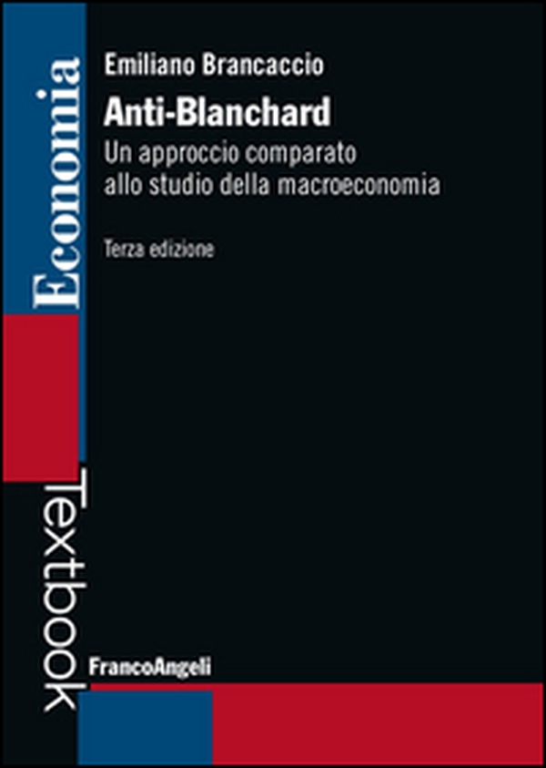 Anti-Blanchard. Un approccio comparato allo studio della macroeconomia - Librerie.coop Anti-Blanchard. Un approccio comparato allo studio della macroeconomia - Librerie.coop