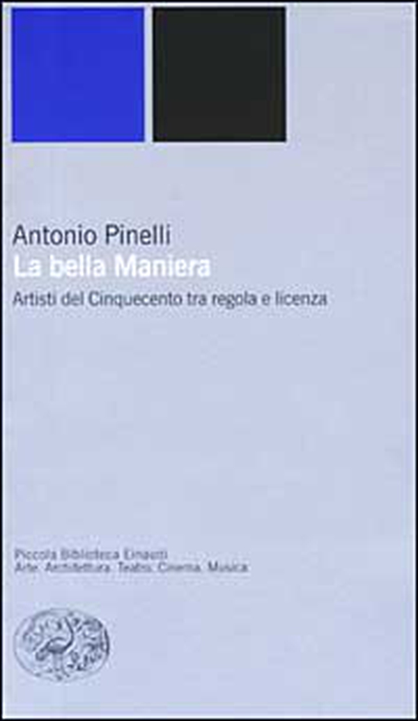 La bella maniera. Artisti del Cinquecento tra regola e licenza - Librerie.coop La bella maniera. Artisti del Cinquecento tra regola e licenza - Librerie.coop