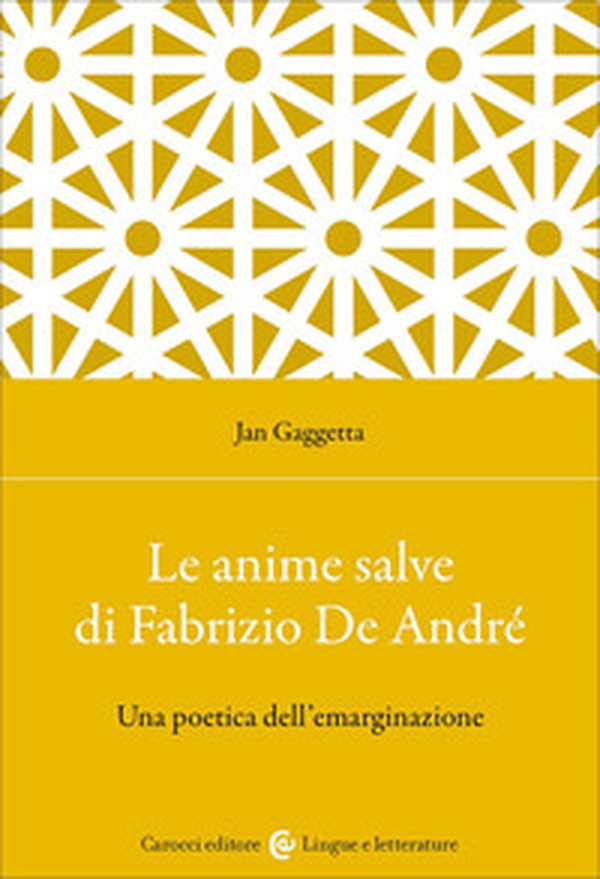 Le Anime salve di Fabrizio De André. Una poetica dell'emarginazione - Librerie.coop
