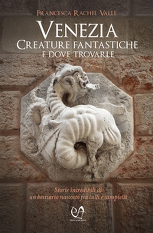 Venezia. Creature fantastiche e dove trovarle - Librerie.coop Venezia. Creature fantastiche e dove trovarle - Librerie.coop