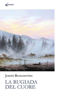 La rugiada del cuore - Librerie.coop