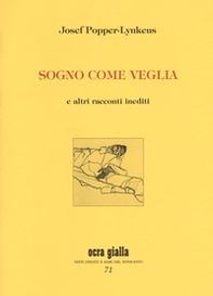 Sogno come veglia e altri racconti inediti. Ediz. numerata - Librerie.coop