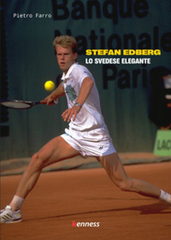 Stefan Edberg. Lo svedese elegante - Librerie.coop