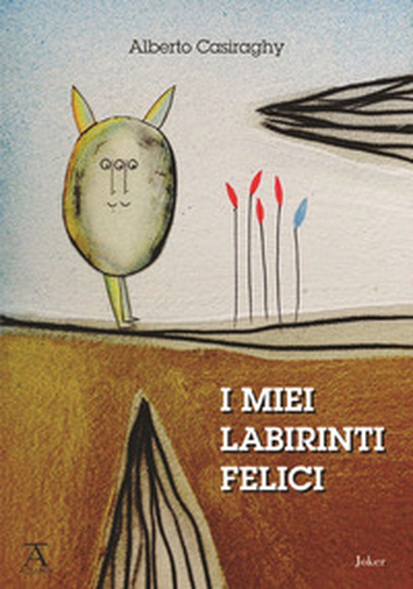 I miei labirinti felici - Librerie.coop I miei labirinti felici - Librerie.coop