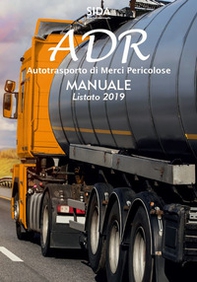 Manuale ADR. Autotrasporto di merci pericolose - Librerie.coop Manuale ADR. Autotrasporto di merci pericolose - Librerie.coop
