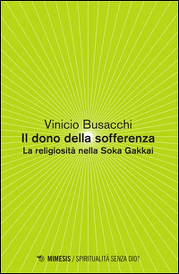 Il dono della sofferenza. La religiosità nella Soka Gakkai - Librerie.coop Il dono della sofferenza. La religiosità nella Soka Gakkai - Librerie.coop