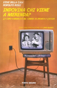 Indovina chi viene a merenda? La cibo-comicità del cinema di Franco e Ciccio - Librerie.coop