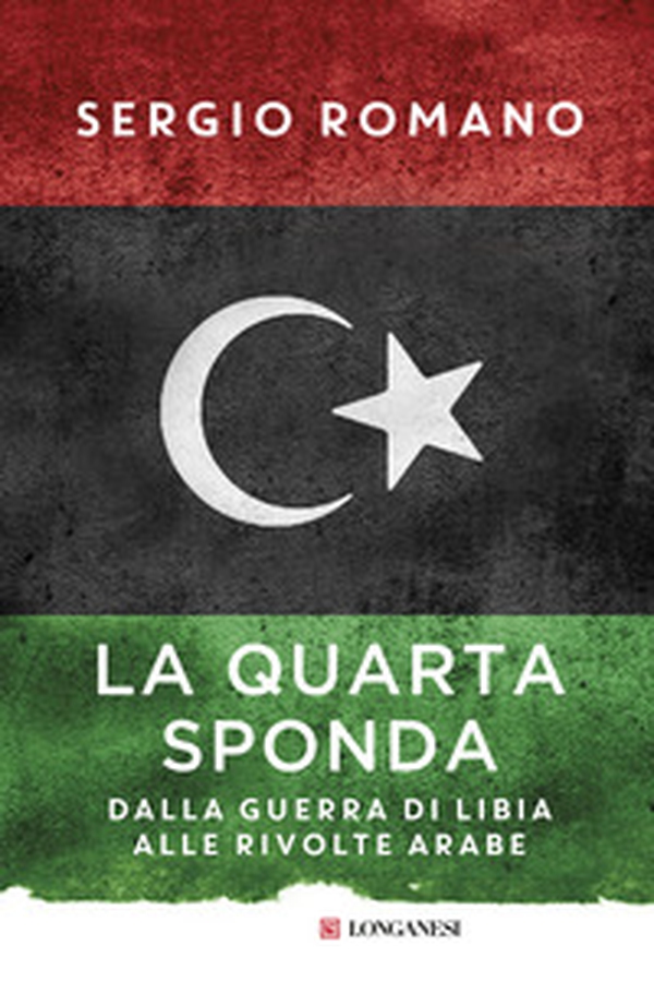 La quarta sponda. Dalla guerra di Libia alle rivolte arabe - Librerie.coop La quarta sponda. Dalla guerra di Libia alle rivolte arabe - Librerie.coop