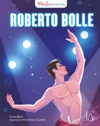 Roberto Bolle. Vite straordinarie - Librerie.coop