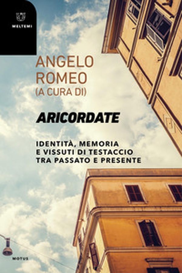 Aricordate. Identità, memoria e vissuti di Testaccio tra passato e presente - Librerie.coop