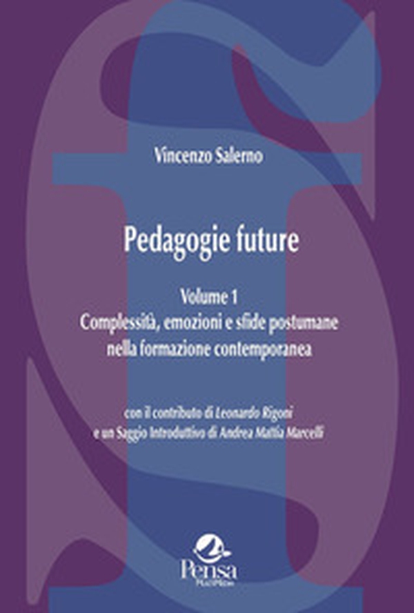 Pedagogie future. Complessità, emozioni e sfide postumane nella formazione contemporanea - Vol. 1 - Librerie.coop Pedagogie future. Complessità, emozioni e sfide postumane nella formazione contemporanea - Vol. 1 - Librerie.coop