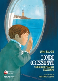 Tondi orizzonti. Emigranti italiani nel mondo - Librerie.coop