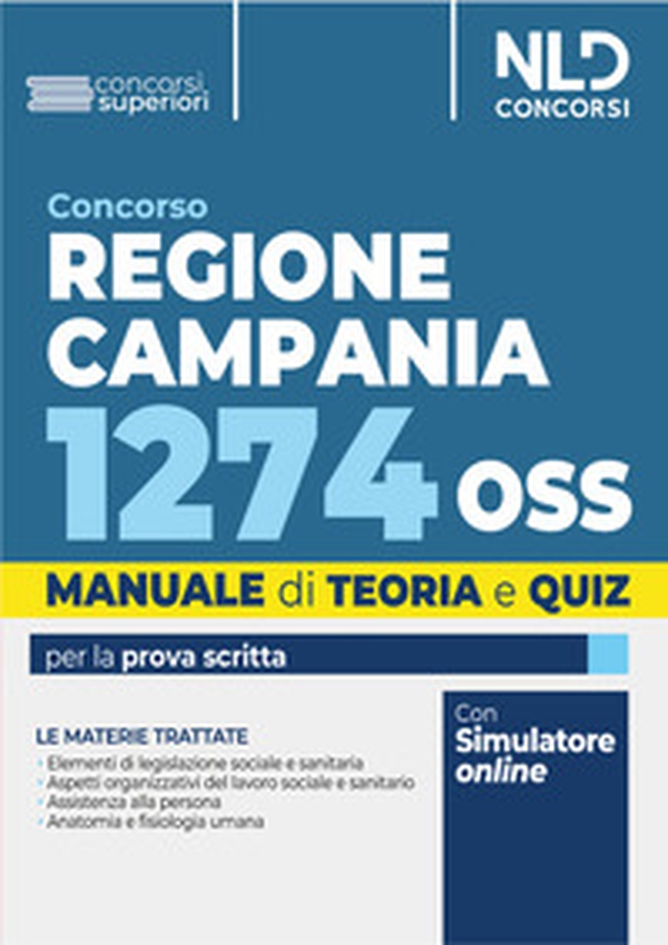 Concorso 1274 OSS Regione Campania. Manuale per la preparazione al concorso con Teoria + quiz - Librerie.coop Concorso 1274 OSS Regione Campania. Manuale per la preparazione al concorso con Teoria + quiz - Librerie.coop