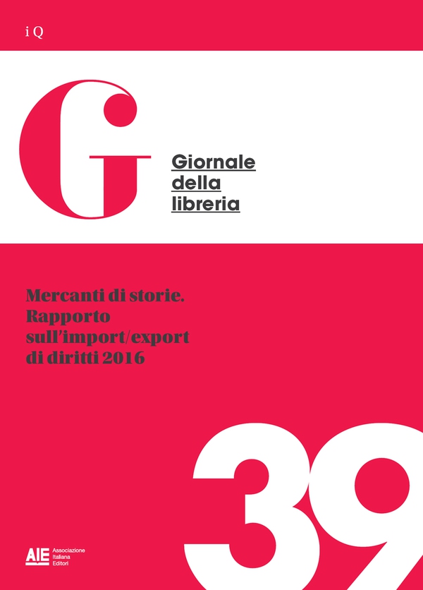 Mercanti di storie. Rapporto sull’import/export di diritti 2016 - Librerie.coop Mercanti di storie. Rapporto sull’import/export di diritti 2016 - Librerie.coop