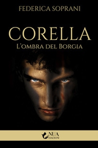 Corella. L'ombra del Borgia - Librerie.coop