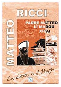 La Croce e il Drago. Matteo Ricci il gesuita mandarino in Cina - Librerie.coop
