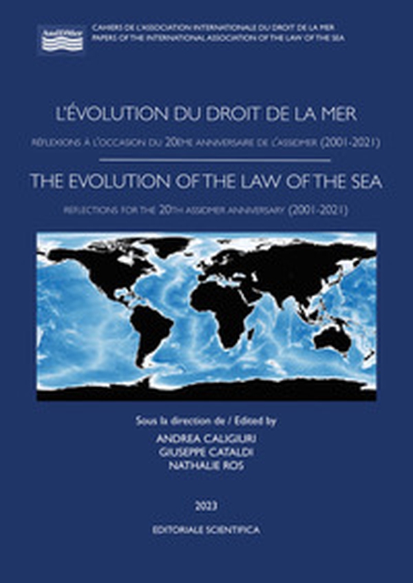 L'évolution du droit de la mer. Réflexions à l'occasion du 20ème anniversaire de l'AssIDMer (2001-2021) - Librerie.coop L'évolution du droit de la mer. Réflexions à l'occasion du 20ème anniversaire de l'AssIDMer (2001-2021) - Librerie.coop