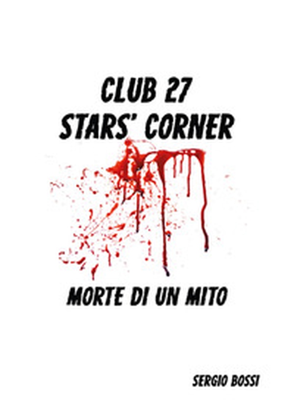 Club J27. Stars' corner. (Morte di un mito) - Librerie.coop Club J27. Stars' corner. (Morte di un mito) - Librerie.coop