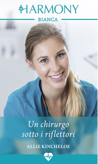 Un chirurgo sotto i riflettori - Librerie.coop