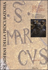 Quaderni della procuratoria. Arte, storia, restauri della basilica di San Marco a Venezia (2012) - Vol. 7 - Librerie.coop