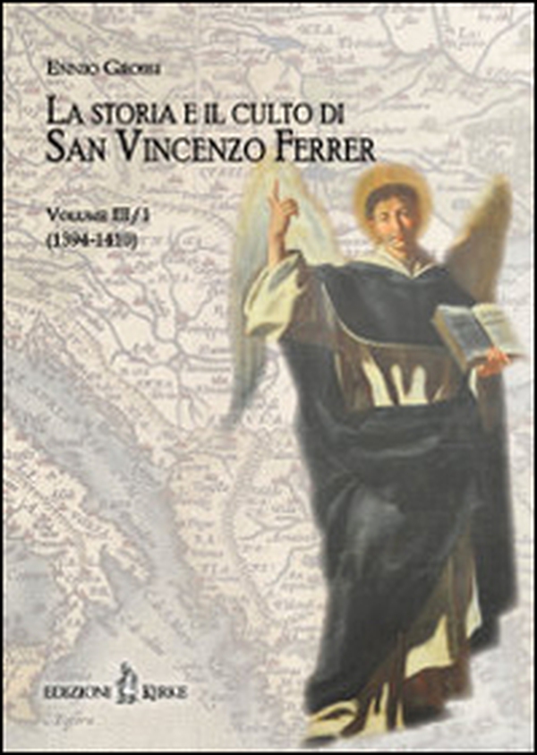 La storia e il culto di San Vincenzo Ferrer - Vol. 3\1 - Librerie.coop