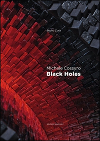 Michele Cossyro. Black holes. Catalogo della mostra (Roma, 2 marzo-24 marzo 2016). Ediz. italiana e inglese - Librerie.coop Michele Cossyro. Black holes. Catalogo della mostra (Roma, 2 marzo-24 marzo 2016). Ediz. italiana e inglese - Librerie.coop