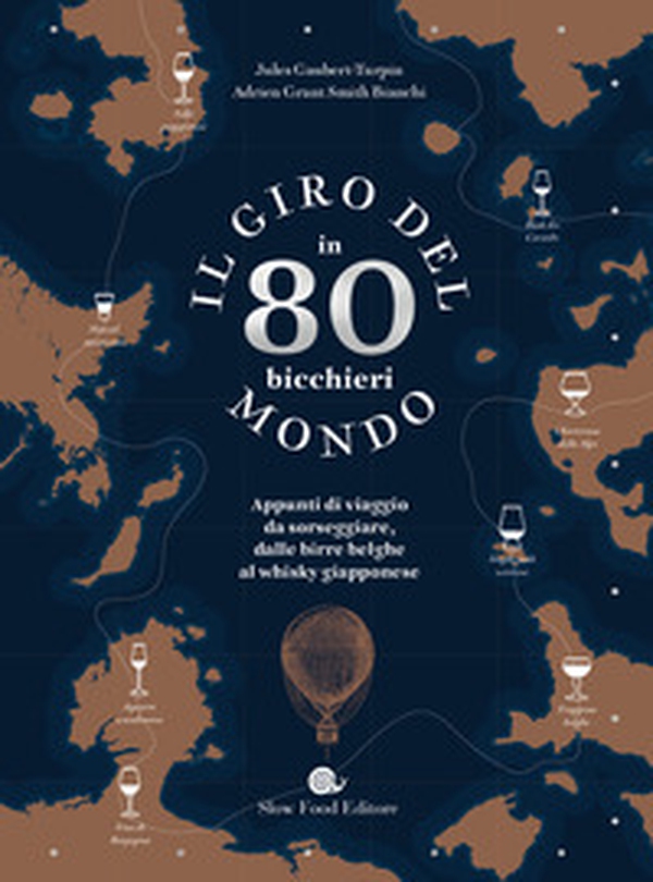 Il giro del mondo in 80 bicchieri. Appunti di viaggio da sorseggiare, dalle birre belghe al whisky giapponese - Librerie.coop Il giro del mondo in 80 bicchieri. Appunti di viaggio da sorseggiare, dalle birre belghe al whisky giapponese - Librerie.coop