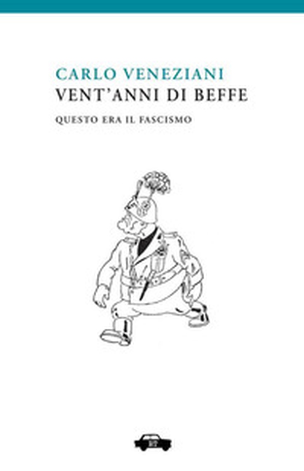 Vent'anni di beffe. Questo era il fascismo - Librerie.coop Vent'anni di beffe. Questo era il fascismo - Librerie.coop