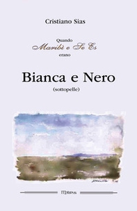Quando Maribì e Se Es erano Bianca e Nero (sottopelle) - Librerie.coop