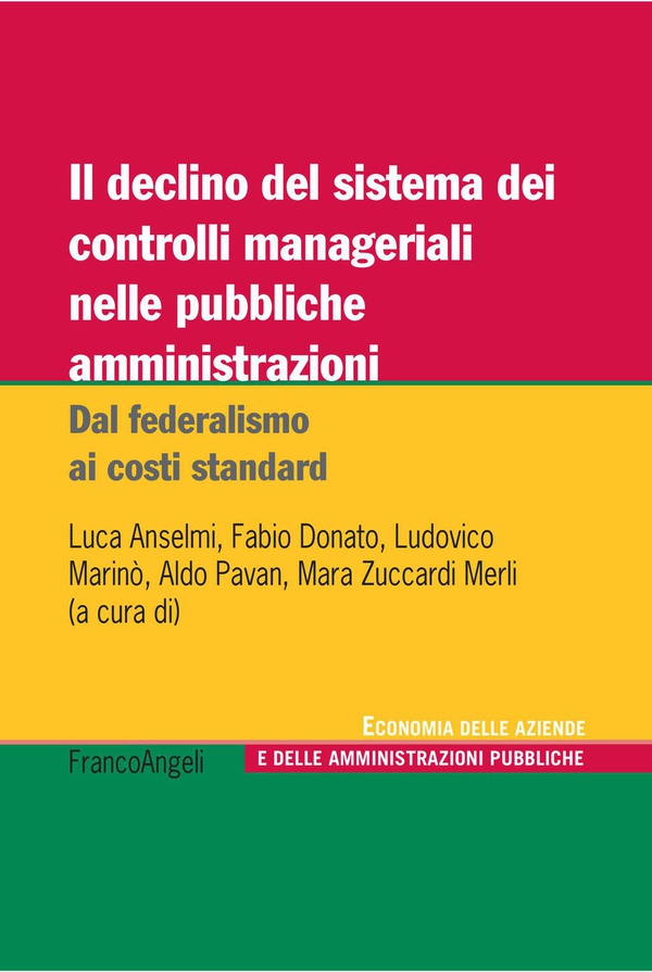 Il declino del sistema dei controlli manageriali nelle pubbliche amministrazioni. Dal federalismo ai costi standard - Librerie.coop Il declino del sistema dei controlli manageriali nelle pubbliche amministrazioni. Dal federalismo ai costi standard - Librerie.coop