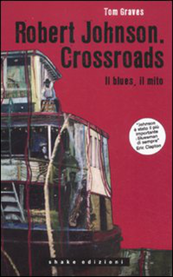 Robert Johnson. Crossroads. Il blues, il mito - Librerie.coop Robert Johnson. Crossroads. Il blues, il mito - Librerie.coop