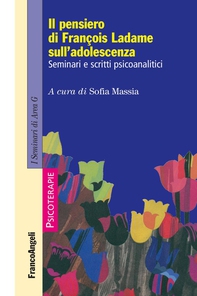 Il pensiero di François Ladame sull'adolescenza. Seminari e scritti psicoanalitici - Librerie.coop Il pensiero di François Ladame sull'adolescenza. Seminari e scritti psicoanalitici - Librerie.coop