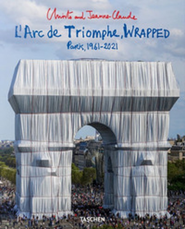 Christo and Jeanne-Claude. L'Arc de Triomphe, wrapped. Paris 1961-2021. Ediz. inglese, francese e tedesca - Librerie.coop Christo and Jeanne-Claude. L'Arc de Triomphe, wrapped. Paris 1961-2021. Ediz. inglese, francese e tedesca - Librerie.coop