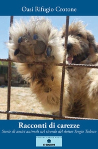 Racconti di carezze. Storie di amici animali nel ricordo del dottor Sergio Tedesco - Librerie.coop
