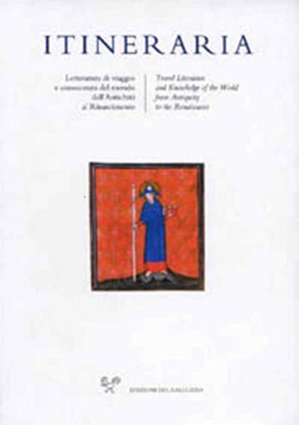 Itineraria. Travel accounts and knowledge of the world from Antiquity to the Renaissance - Librerie.coop Itineraria. Travel accounts and knowledge of the world from Antiquity to the Renaissance - Librerie.coop