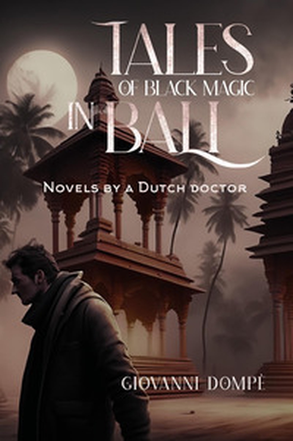 Tales of black magic in Bali. Novels by a dutch doctor - Librerie.coop Tales of black magic in Bali. Novels by a dutch doctor - Librerie.coop