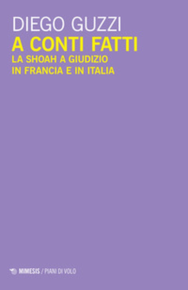 A conti fatti. La Shoah a giudizio in Francia e in Italia - Librerie.coop A conti fatti. La Shoah a giudizio in Francia e in Italia - Librerie.coop