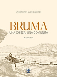 Bruma. Una chiesa, una comunità in Gradisca - Librerie.coop