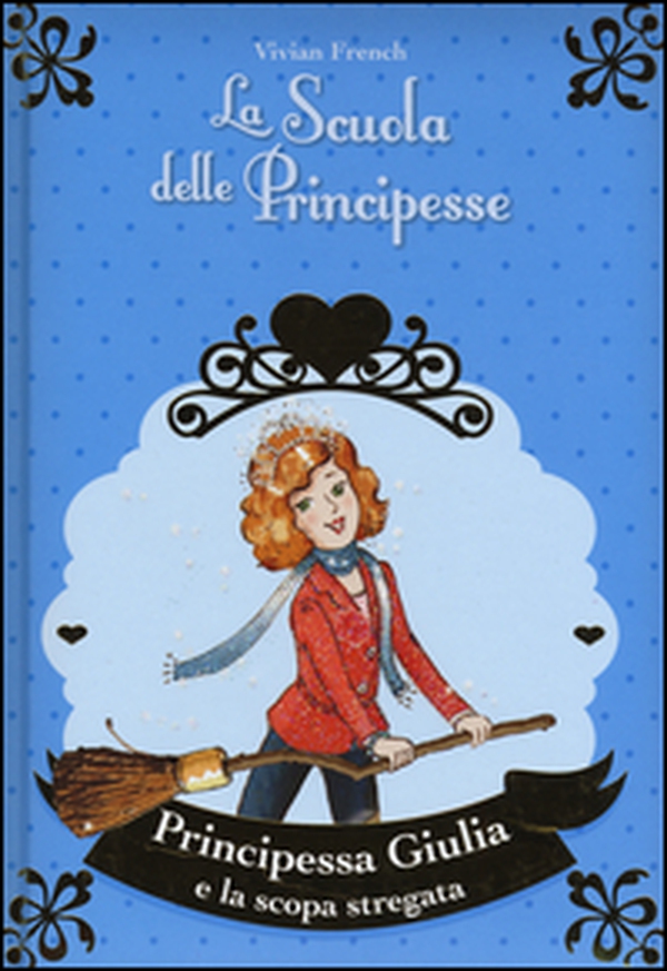 Principessa Giulia e la scopa stregata. La scuola delle principesse nella Torre d'Argento - Librerie.coop Principessa Giulia e la scopa stregata. La scuola delle principesse nella Torre d'Argento - Librerie.coop