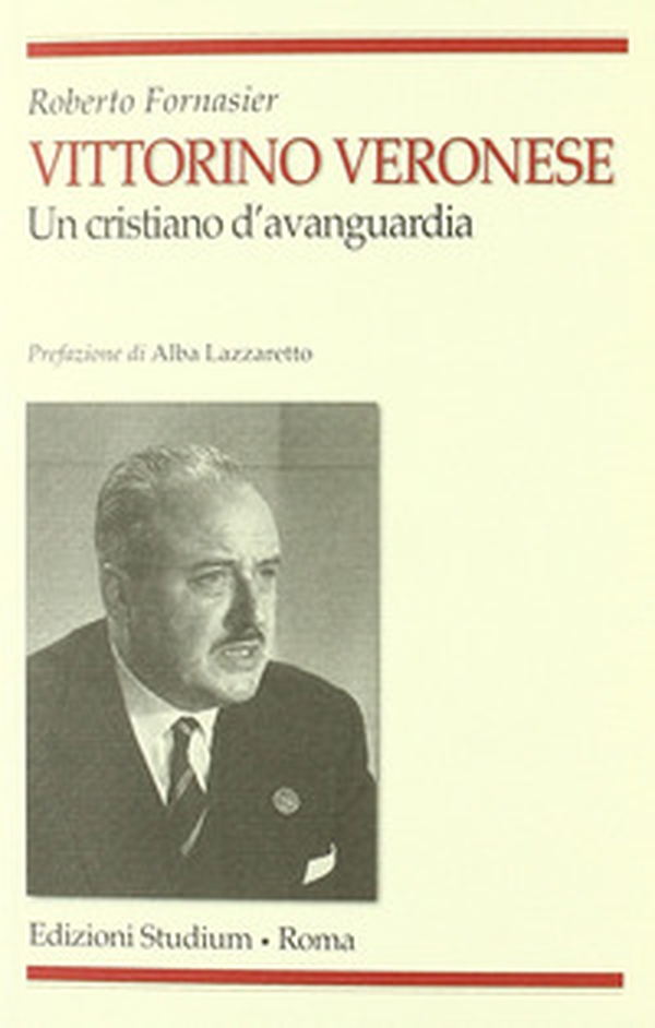 Vittorino Veronese. Un cristiano d'avanguardia - Librerie.coop Vittorino Veronese. Un cristiano d'avanguardia - Librerie.coop
