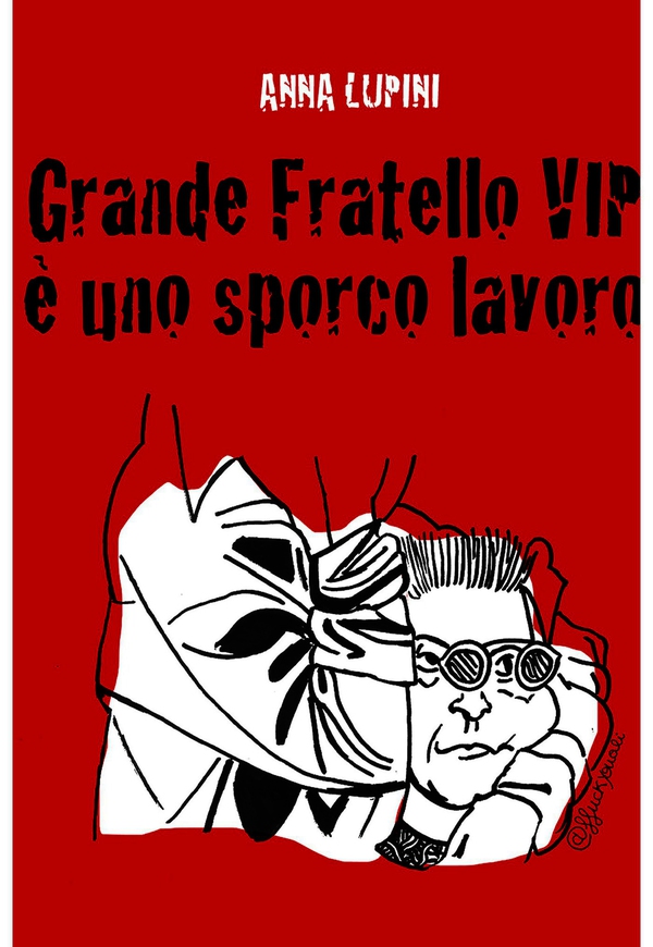 Grande Fratello VIP, è uno sporco lavoro - Librerie.coop Grande Fratello VIP, è uno sporco lavoro - Librerie.coop