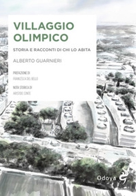 Villaggio olimpico. Storia e racconti di chi lo abita - Librerie.coop