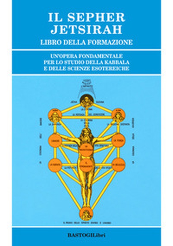 Il Sepher Jetsirah. Libro della formazione - Librerie.coop Il Sepher Jetsirah. Libro della formazione - Librerie.coop