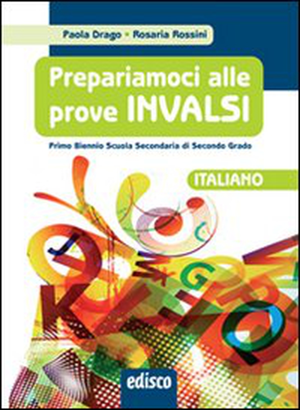 Prepariamoci alle prove INVALSI. Italiano. Per il biennio delle Scuole superiori - Librerie.coop Prepariamoci alle prove INVALSI. Italiano. Per il biennio delle Scuole superiori - Librerie.coop