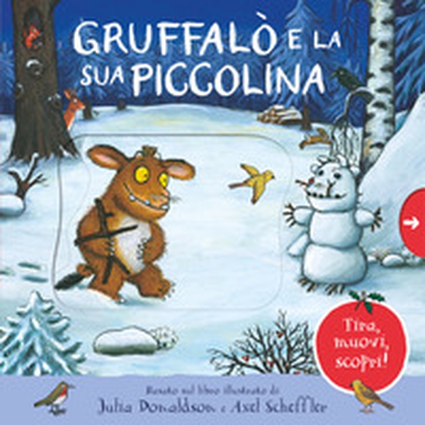 Gruffalò e la sua piccolina. Tira, muovi, scopri! - Librerie.coop Gruffalò e la sua piccolina. Tira, muovi, scopri! - Librerie.coop
