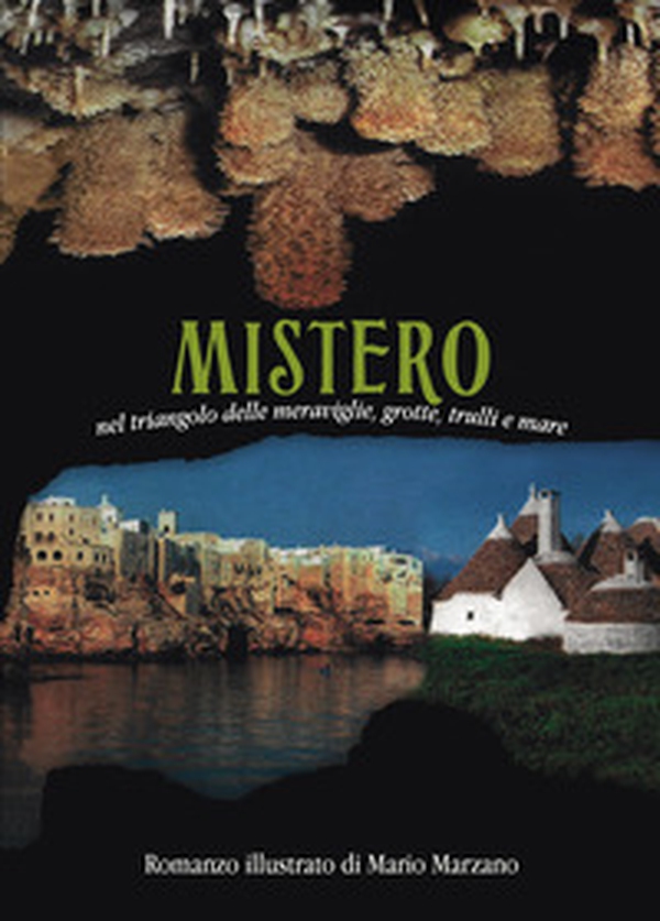 Mistero. Nel triangolo delle meraviglie grotte, trulli e mare - Librerie.coop Mistero. Nel triangolo delle meraviglie grotte, trulli e mare - Librerie.coop