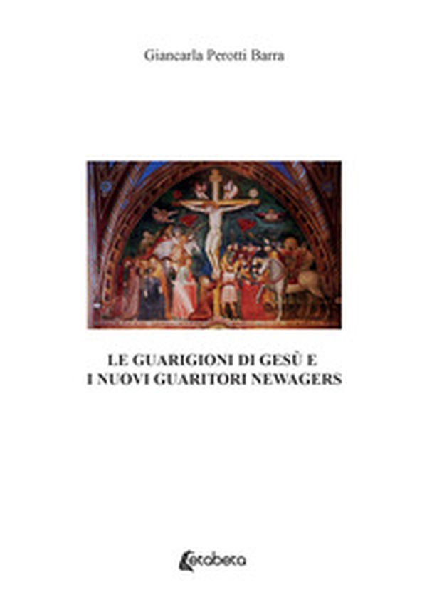 Le guarigioni di Gesù e i nuovi guaritori newagers - Librerie.coop Le guarigioni di Gesù e i nuovi guaritori newagers - Librerie.coop